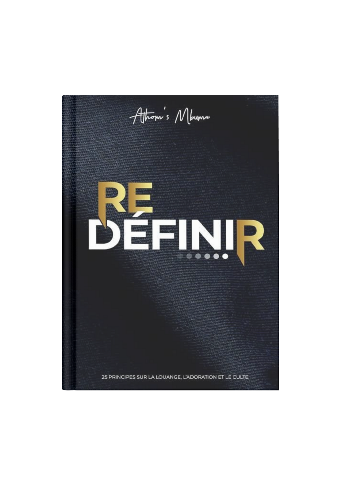 Redéfinir Worship Volume 1 - Athom's MBUMA